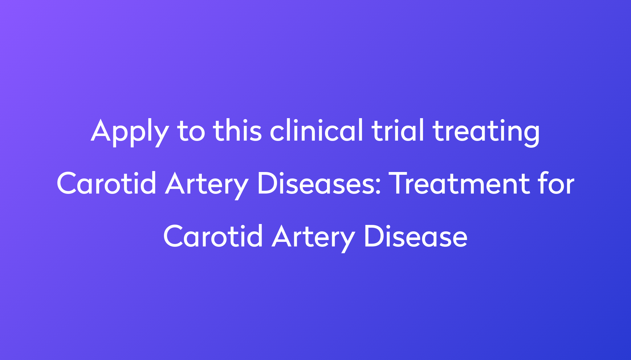 treatment-for-carotid-artery-disease-clinical-trial-2023-power